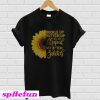 Sunflower buckle up buttercup you just flipped my witch switch T-Shirt