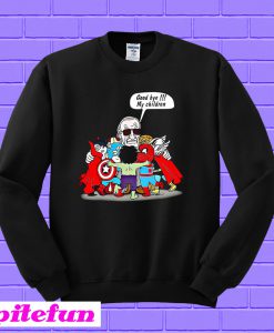 Stan Lee goodbye my children Marvel Avengers Sweatshirt