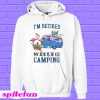 Flamingo I’m retired my job is to go camping Hoodie