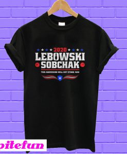 2020 Lebowski Sobchak this aggression will not stand man T-shirt