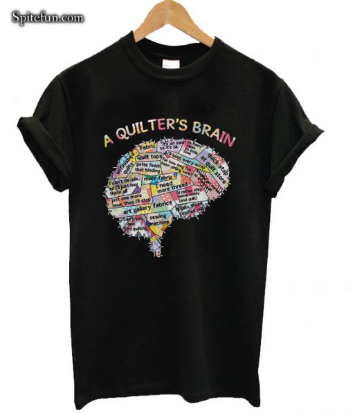 A Quilter’s Brain Of People T-shirt