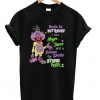 Buckle Up Buttercup I Have Anger Issues And A Serious For Dislike Stupid People T-shirt
