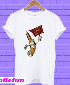 Bullet I wanna be inside you T-shirt