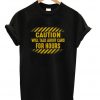 Caution Will Talk About Cars For Hours T-shirt