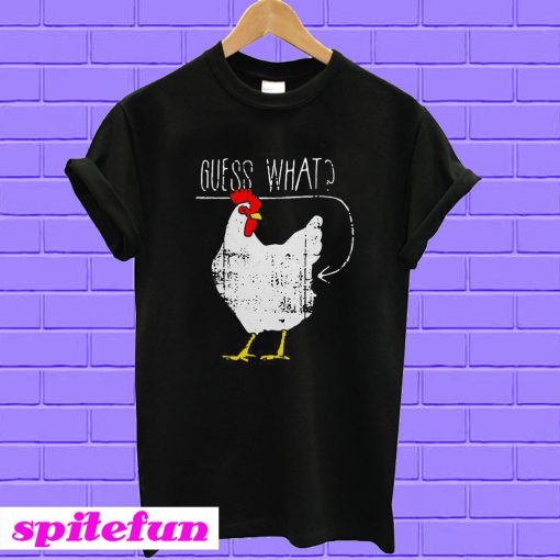 Chicken Guess What T-shirt