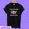 Collusion Delusion T-shirt