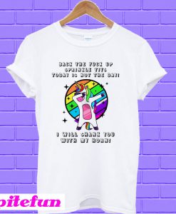 Dabbing Unicorn Back The Fuck Up Sprinkle Tits Today Is Not The Day T-shirt