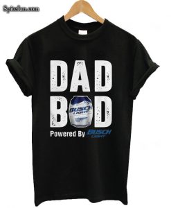 Dad bod powered by Busch Light T-shirt