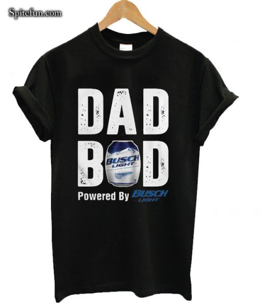 Dad bod powered by Busch Light T-shirt