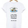 End Your Timeshare Presentation Early T-shirt