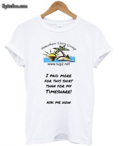 End Your Timeshare Presentation Early T-shirt