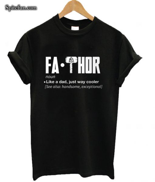 Fa-Thor Like A Dad Just Way Cooler T-Shirt