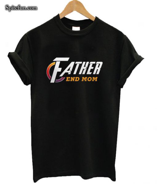 Father end Mom Avengers Endgame T-shirt