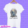 Game Of Thrones Daenerys Targaryen got coffee T-shirt