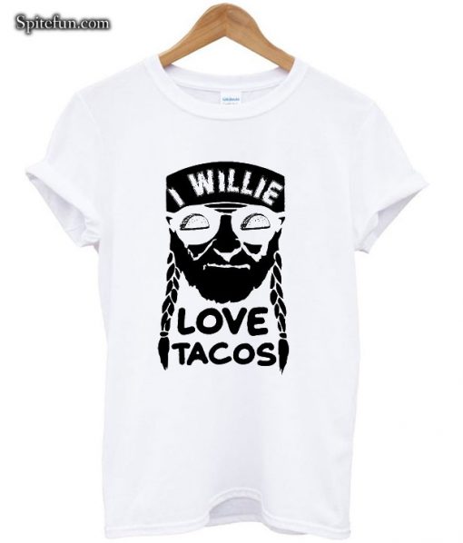 I Willie Love Tacos T-shirt