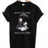 John Snow And Wolf Be Kind To Ghost Or I'll Kill You Game Of Thrones T-shirt