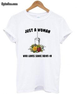Just A Woman Who Loves Sonic Drive-In T-shirt