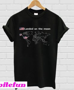 Landed On The Moon T-shirt