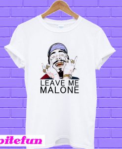 Leave me Malone T-shirt