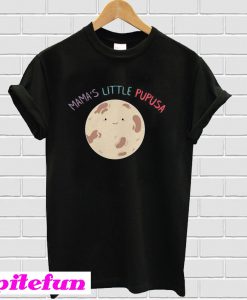 Mama's Little Pupusa T-shirt
