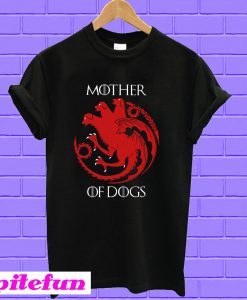 Mother Of Dogs T-shirt