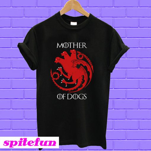 Mother Of Dogs T-shirt