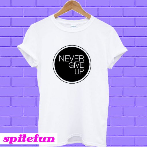 Never Give Up white T-shirt