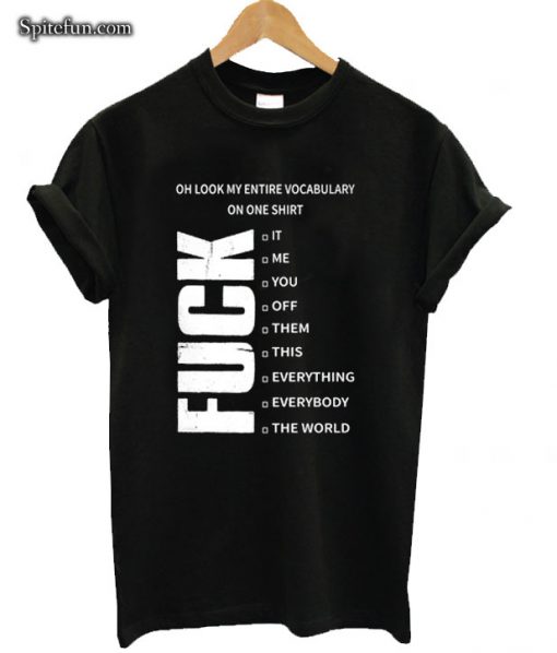 Oh Look My Entire Vocabulary T-shirt