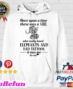 Once Upon A Time There Was A Girl Who Really Loved Elephants And Had Tattoos Hoodie