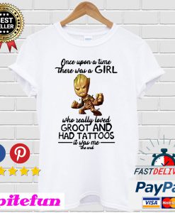 Once Upon A Time There Was A Girl Who Really Loved Groot And Had Tattoos T-shirt