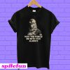 Peter Mayhew may the force be with you always T-shirt