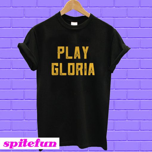 Play Gloria Sports Fan Gift T-shirt