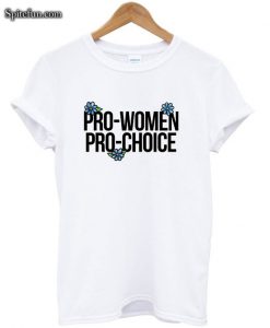 Pro-women Pro-choice T-Shirt