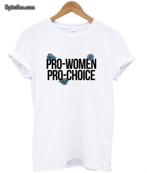 Pro-women Pro-choice T-Shirt