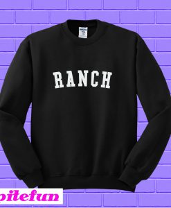 Ranch Sweatshirt