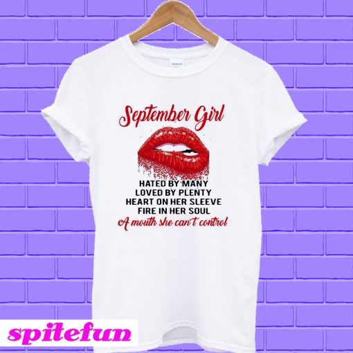 September girl hated by many loved by plenty heart on her sleeve fire T-shirt