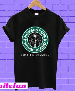 Starbucks house Stark house Blend coffee is brewing T-shirt