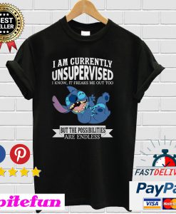 Stitch I Am Currently Unsupervised I Know It Freaks Me Out Too T-shirt
