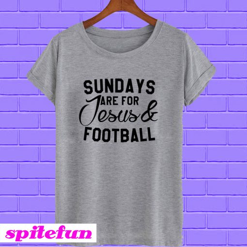 Sundays Are For Jesus And Football T-Shirt