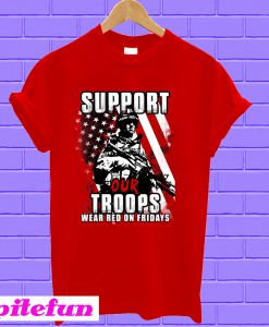 Support Our Troops Wear Red on Friday T-shirt
