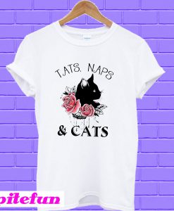 Tats naps and cats flower T-shirt