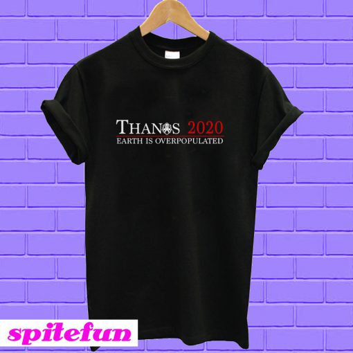 Thanos 2020 earth is overpopulated T-shirt