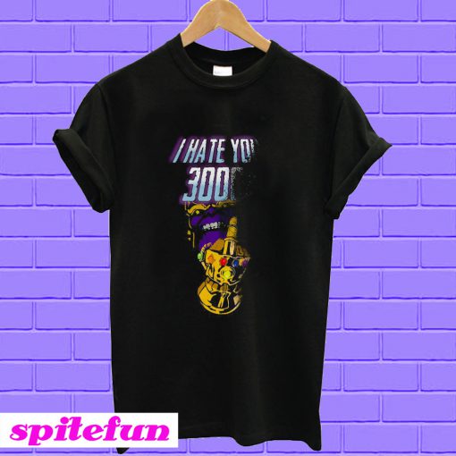 Thanos middle finger I hate you 3000 T-shirt