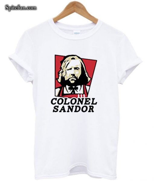 The Colonel Sandor T-Shirt