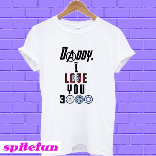 Tony Stark Daddy I love you 3000 T-shirt