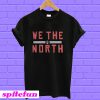 Toronto Raptors We The North Slogan T-shirt