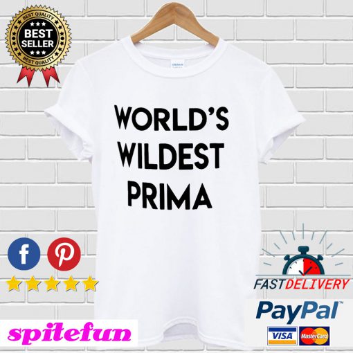 World’s wildest prima T-shirt