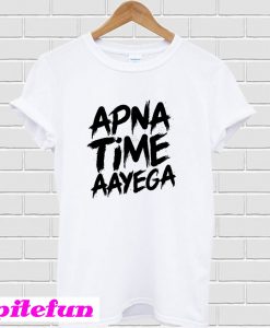 Apna Time Aayega T-shirt