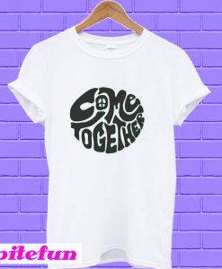Come Together T-shirt
