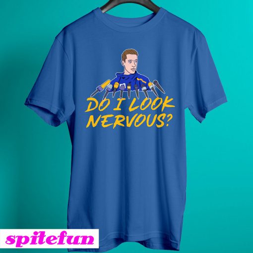 Do I Look Nervous T-shirt